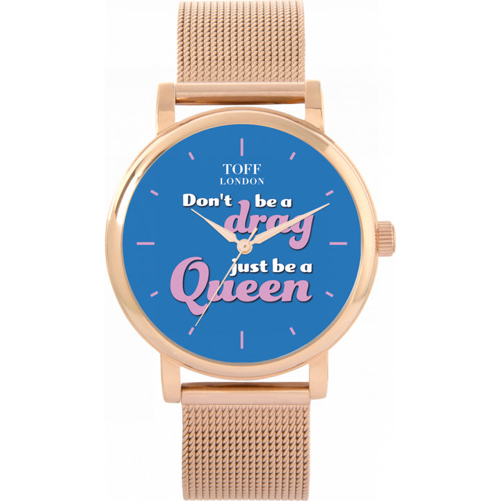 38mm Dont be a Drag be a Queen Watch